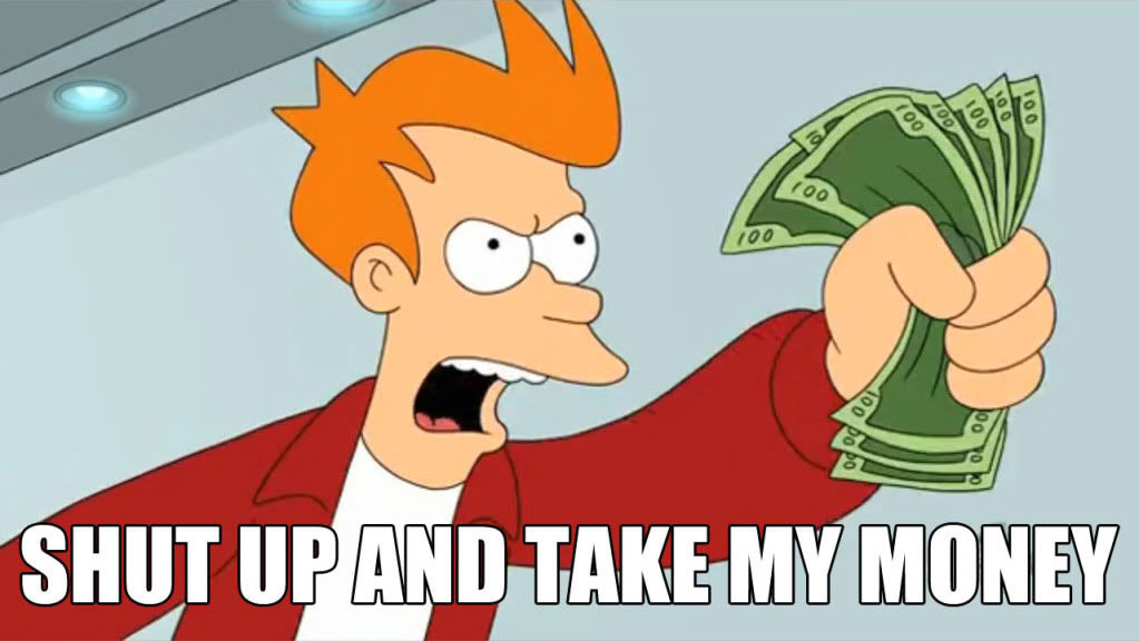 Futurama : Shut up and take my money Futurama : Shut up and take my money