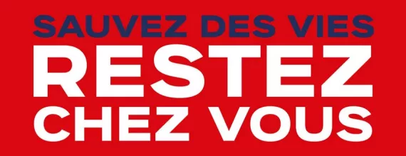 Restez chez vous ! Restez chez vous !