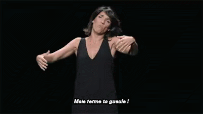 Mais ferme ta gueule ! Mais ferme ta gueule !