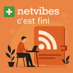 Netvibes c&#039;est fini, il ne reviendra plus !